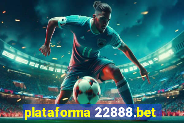 plataforma 22888.bet